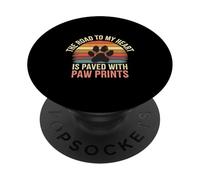 The Road To My Heart Is Paved with Paw Prints - PopSockets PopGrip Adhesivo
