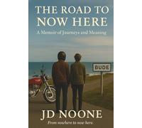 The Road to Now Here: From nowhere to now here