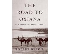 The Road to Oxiana [Idioma Inglés]