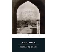 The Road to Oxiana (Penguin Classics) [Idioma Inglés]