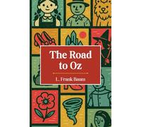 The Road to Oz: The Fifth Book in the Oz Series