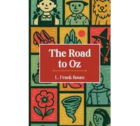 The Road to Oz: The Fifth Book in the Oz Series