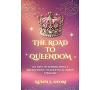 The Road to Queendom: 365 Days of Affirmations & Reflections To Keep Your Crown Straight