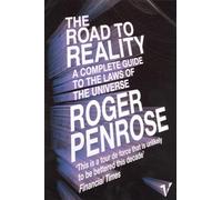 The Road To Reality: A Complete Guide To The Laws Of The Universe