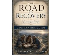 The Road to Recovery Companion Guide: Paul’s Journey from Blindness to Becoming a Witness in Christ
