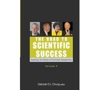 The Road To Scientific Success,: Inspiring Life Stories Of Prominent Researchers (Volume 2)