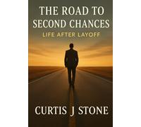 The Road to Second Chances, Life After Layoff