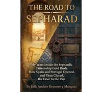 The Road to Sepharad: My Years Inside the Sephardic Citizenship Gold Rush: How Spain and Portugal opened, and then closed, the Door to the Past