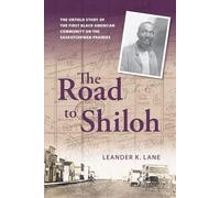 The Road to Shiloh: The Untold Story of the First Black American Community on the Saskatchewan Prairies