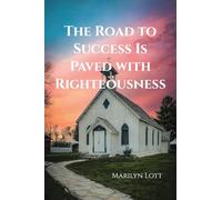 The Road to Success Is Paved with Righteousness