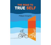 The Road to True Self: A Journey of Awakening and Inner Freedom