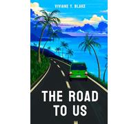 The Road to Us: A Slow-Burn Friends-to-Lovers Intercultural Contemporary Romance