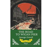 The Road to Wigan Pier | Timeless Classics