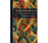 The Road to Xanadu: A Study in the Ways of the Imagination
