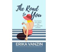 The Road to You: A Spicy Vacation Romance