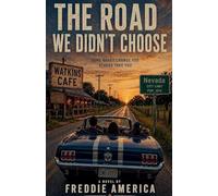 The Road We Didn't Choose: 1 (I'm Voting for the Rancher from Nevada Texas)