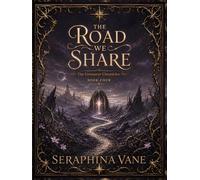 The Road We Share: Large Print Illustrated Hardcover Edition (The Unweaver Chronicles: Large Print Illustrated Editions)