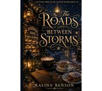 The Roads Between Storms: A Lantern Road Novel Book Three