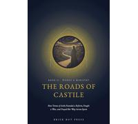 The Roads of Castile: How Teresa of Avila Founded a Reform, Fought a War, and Prayed Her Way Across Spain: 2 (The Flame and the Castle: A Life of St. Teresa of Avila)