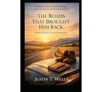 The Roads That Brought Him Back: A Story of Distance, Love, and Starting Over