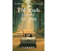 The Roads That Led To You (Journeys of the Broken Hearts)