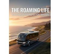 The Roaming Life: Smarter Adventures On Wheels