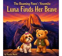 The Roaming Paws: Yosemite: Luna Finds Her Brave: 1