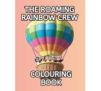The Roaming Rainbow Crew: Children's Colouring Book