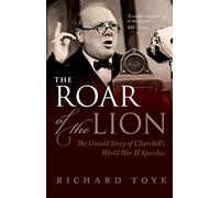 El rugido del león – La historia no contada de los discursos de Churchill en la II Guerra Mundial