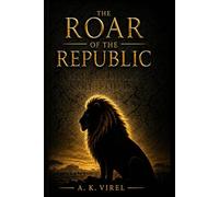 THE ROAR OF THE REPUBLIC