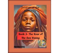 The Roar of the Sun Rising: 3 (Children of the Elements)