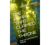 THE ROAR THAT CLAIMED THE THRONE: HOW THE LION STOLE THE THRONE