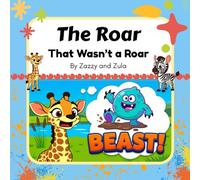 The Roar That Wasn't a Roar: A Gentle Zazzy and Zula Picture Book for Kids About Being Scared of Loud Sounds