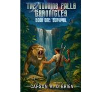 The Roaring Falls Chronicles, Book One: Survival: 1