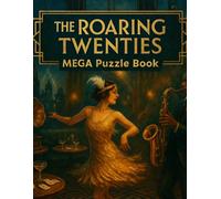 The Roaring Twenties MEGA Puzzle Book for Adults: 120+ Puzzles • Word Search, Logic & More • Large Print • 176 Pages • Answers Included (Kemsden Press MEGA Puzzle Collection)