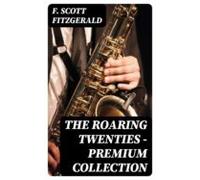 The Roaring Twenties - Premium Collection (ebook)