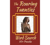 The Roaring Twenties Word Search Puzzle Book: Word Searches with Easy to Read Print about The Roaring Twenties, Flappers, Jazz, Prohibition and More/ ... Vacations, Holidays, Education and Relaxation
