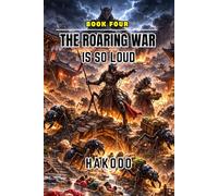 The Roaring War is So Loud: Black & White Edition (The Adventure of Weakest Chinese Beast Tamer Boy to Save The Two Worlds: Human World and Beast World)