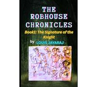 THE ROB HOUSE CHRONICLES: Book1: The Signature of the Knight