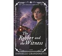 The Robber and the Witness: A Sweet 1930s Christmas Historical Romantic Mystery (Christmas Cabin Historical Romance Novellas)