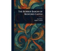 The Robber Baron of Bedford Castle