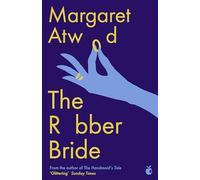 The robber bride: Margaret Atwood