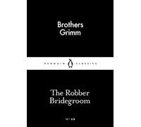 The Robber Bridegroom (Penguin Little Black Classics)
