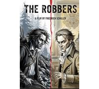 The Robbers: A Play