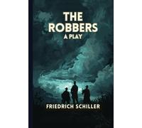 The Robbers: A Play