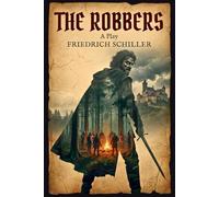 The Robbers: A Play
