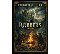 The Robbers: A Revolutionary Drama of Brotherhood, Betrayal, and the Fight for Freedom