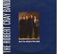 The Robert Cray Band - Don'T Be Afraid of the Dark
