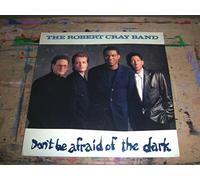 The Robert Cray Band - Don'T Be Afraid of the Dark [Vinilo]