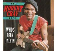 The Robert Cray Band - The Robert Cray Band - Who's Been Talkin' - Charly R&B - CLM 101
